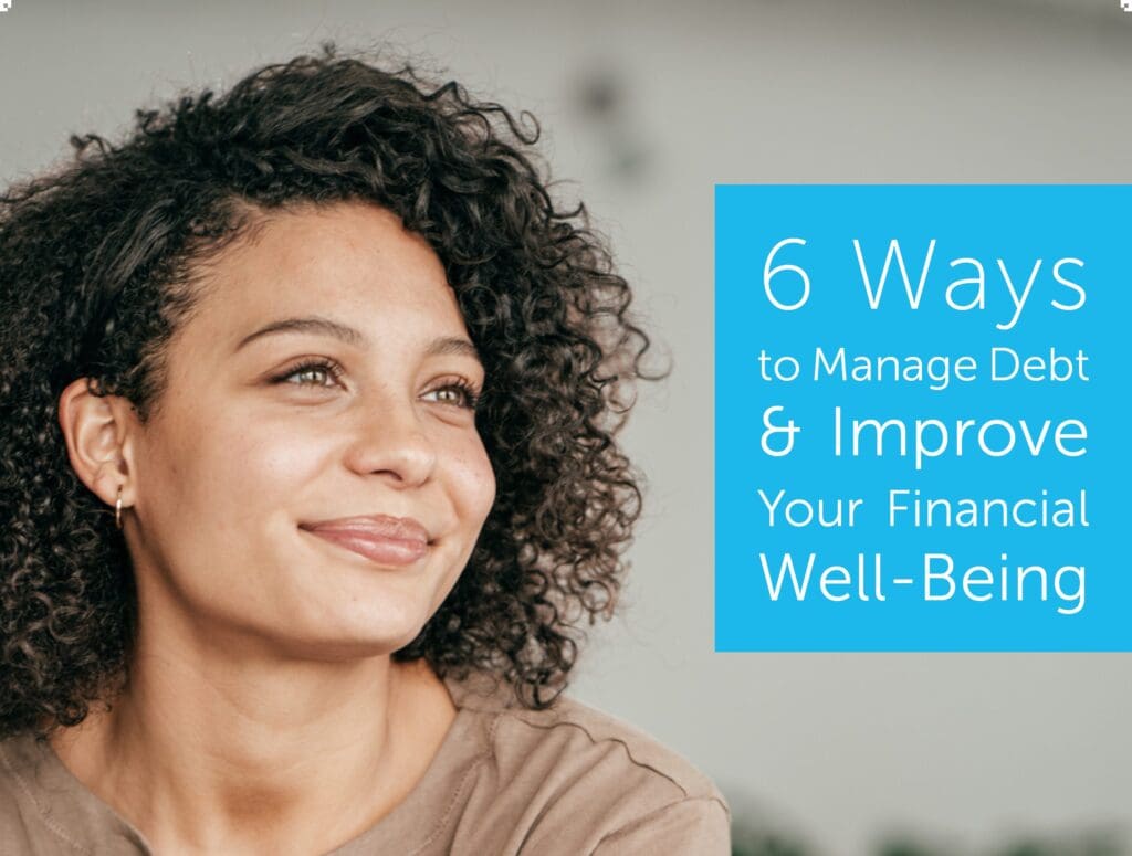 6 Ways to Manage Debt & Improve Financial Well-Being